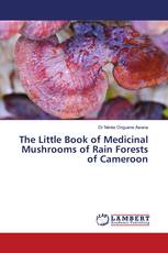 The Little Book of Medicinal Mushrooms of Rain Forests of Cameroon