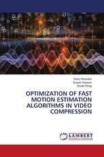 OPTIMIZATION OF FAST MOTION ESTIMATION ALGORITHMS IN VIDEO COMPRESSION