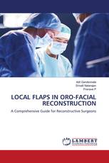 LOCAL FLAPS IN ORO-FACIAL RECONSTRUCTION