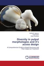 Diversity in pulpal morphologies and it’s access design