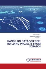 HANDS ON DATA SCIENCE: BUILDING PROJECTS FROM SCRATCH