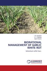 BIORATIONAL MANAGEMENT OF GARLIC WHITE ROT