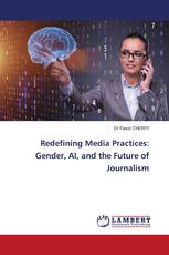Redefining Media Practices: Gender, AI, and the Future of Journalism