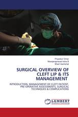 SURGICAL OVERVIEW OF CLEFT LIP & ITS MANAGEMENT