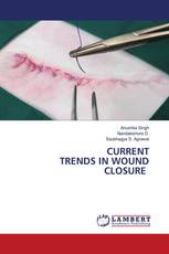 CURRENT TRENDS IN WOUND CLOSURE