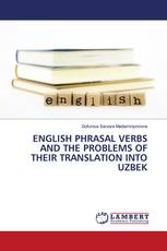 ENGLISH PHRASAL VERBS AND THE PROBLEMS OF THEIR TRANSLATION INTO UZBEK
