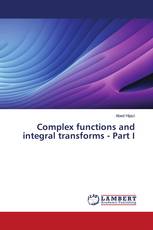 Complex functions and integral transforms - Part I