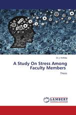 A Study On Stress Among Faculty Members