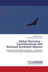 Global Warming – Cyanobacterial and Archaeal Symbiotic Blooms