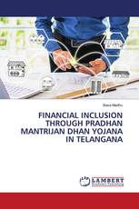FINANCIAL INCLUSION THROUGH PRADHAN MANTRIJAN DHAN YOJANA IN TELANGANA
