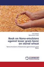 Book on Nano-emulsions against lesser grain borer on stored wheat
