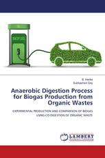 Anaerobic Digestion Process for Biogas Production from Organic Wastes
