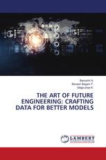 THE ART OF FUTURE ENGINEERING: CRAFTING DATA FOR BETTER MODELS