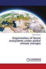 Organization of forest ecosystems under global climate changes