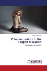 Zola's naturalism in the Rougon-Macquart
