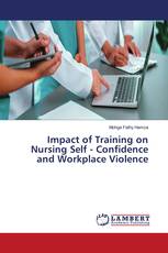 Impact of Training on Nursing Self - Confidence and Workplace Violence