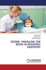 OZONE: UNVEILING THE BOON IN PEDIATRIC DENTISTRY