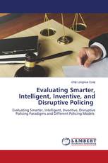 Evaluating Smarter, Intelligent, Inventive, and Disruptive Policing
