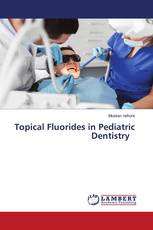 Topical Fluorides in Pediatric Dentistry