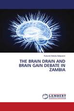THE BRAIN DRAIN AND BRAIN GAIN DEBATE IN ZAMBIA