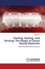Healing, Sealing, and Sensing: The Magic of Smart Dental Materials