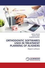 ORTHODONTIC SOFTWARES USED IN TREATMENT PLANNING OF ALIGNERS