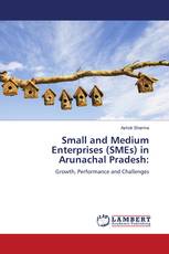 Small and Medium Enterprises (SMEs) in Arunachal Pradesh: