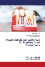 Framework design materials for implant fixed restorations