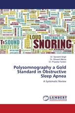 Polysomnography a Gold Standard in Obstructive Sleep Apnea