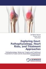 Exploring Gout: Pathophysiology, Heart Risks, and Treatment Approaches