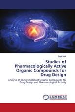 Studies of Pharmacologically Active Organic Compounds for Drug Design
