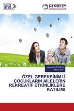 ÖZEL GEREKSİNİMLİ ÇOCUKLARIN AİLELERİN REKREATİF ETKİNLİKLERE KATILIMI