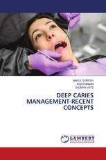 DEEP CARIES MANAGEMENT-RECENT CONCEPTS