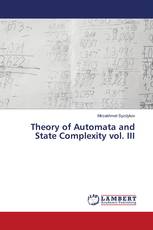 Theory of Automata and State Complexity vol. III