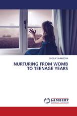 NURTURING FROM WOMB TO TEENAGE YEARS