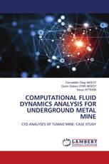 COMPUTATIONAL FLUID DYNAMICS ANALYSIS FOR UNDERGROUND METAL MINE