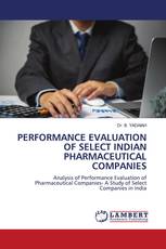 PERFORMANCE EVALUATION OF SELECT INDIAN PHARMACEUTICAL COMPANIES