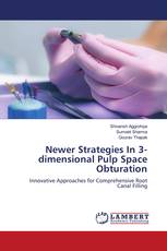 Newer Strategies In 3-dimensional Pulp Space Obturation