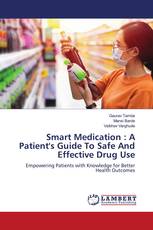 Smart Medication : A Patient's Guide To Safe And Effective Drug Use