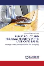 PUBLIC POLICY AND REGIONAL SECURITY IN THE LAKE CHAD BASIN: