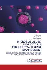 MICROBIAL ALLIES: PROBIOTICS IN PERIODONTAL DISEASE MANAGEMENT