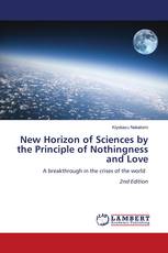 New Horizon of Sciences by the Principle of Nothingness and Love