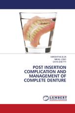 POST INSERTION COMPLICATION AND MANAGEMENT OF COMPLETE DENTURE