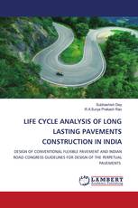 LIFE CYCLE ANALYSIS OF LONG LASTING PAVEMENTS CONSTRUCTION IN INDIA