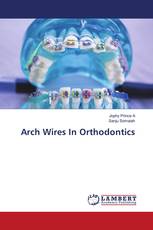 Arch Wires In Orthodontics