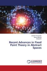 Recent Advances in Fixed Point Theory in Abstract Spaces