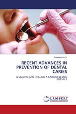 RECENT ADVANCES IN PREVENTION OF DENTAL CARIES