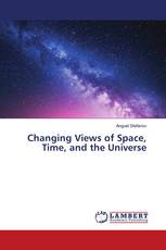 Changing Views of Space, Time, and the Universe