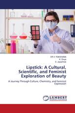 Lipstick: A Cultural, Scientific, and Feminist Exploration of Beauty