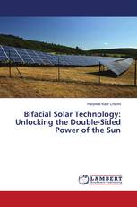Bifacial Solar Technology: Unlocking the Double-Sided Power of the Sun
